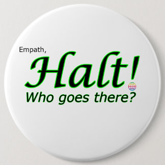 Halt! Wer geht dorthin? Empath Button
