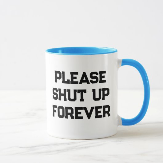 Halte bitte für immer die Klappe des Funny Morning Tasse (Rechts)