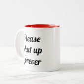 Halte bitte für immer die Klappe des Funny Morning Zweifarbige Tasse (Vorderseite Links)