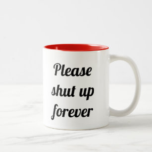 Halte bitte für immer die Klappe des Funny Morning Zweifarbige Tasse