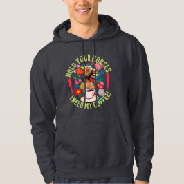 Halte deine Pferde - ich brauche meinen Kaffee! Fu Hoodie