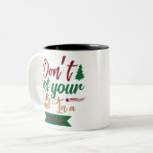 Halte deine Tinsel nicht in einem Winkel Zweifarbige Tasse (Vorderseite Links)