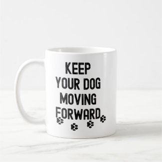 Halte deinen Hund in Bewegung Motivationszitat Kaffeetasse