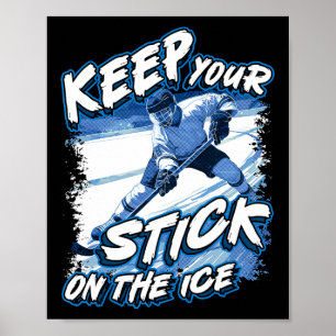 Halte deinen Stock auf dem Eis Poster