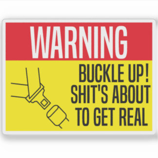 Halte dich fest! Shit steht kurz davor, echt zu we Aufkleber