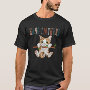 Halte durch Babykatze T-Shirt