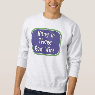 Halte durch - Gott siegt Sweatshirt