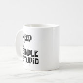 Halte es einfach dumm kaffeetasse (Vorderseite Links)