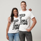 Halte es einfach dumm T-Shirt (Unisex)