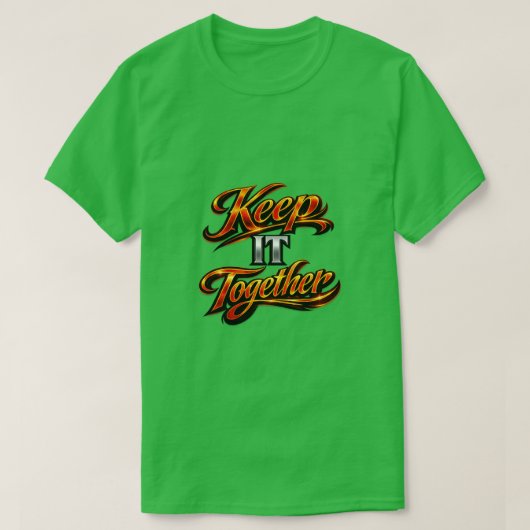 Halte es zusammen T-Shirt (Design vorne)