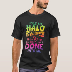 Halte meine Halo, ich werde jetzt anderen tun, wie T-Shirt