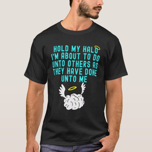 Halte meinen Halo, ich werde jetzt anderen Bibel F T-Shirt (Vorderseite)