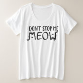 Halte mich nicht vom schwarzen und weißen Katzen-T Große Größe T-Shirt (Design vorne)