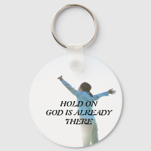 Halten Sie auf Gott ist bereits dort Schlüsselanhänger