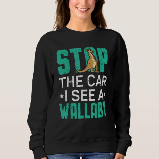 Halten Sie das Auto an, ich sehe ein Wallaby-Kängu Sweatshirt (Vorderseite)