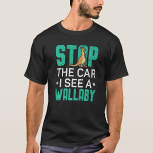 Halten Sie das Auto an, ich sehe ein Wallaby-Kängu T-Shirt