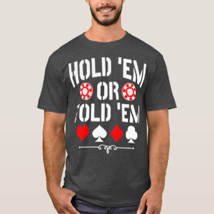Halten Sie den Em-oder Falten-Em-Texas-Holdem-Poke T-Shirt