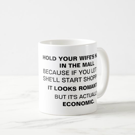 HALTEN SIE DIE HAND IHRER EHEFRAU IM MALL KAFFEETASSE (VorderseiteRechts)