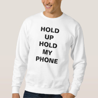 HALTEN SIE GRIFF MEIN TELEFON - SCHLECHTESTES SWEATSHIRT