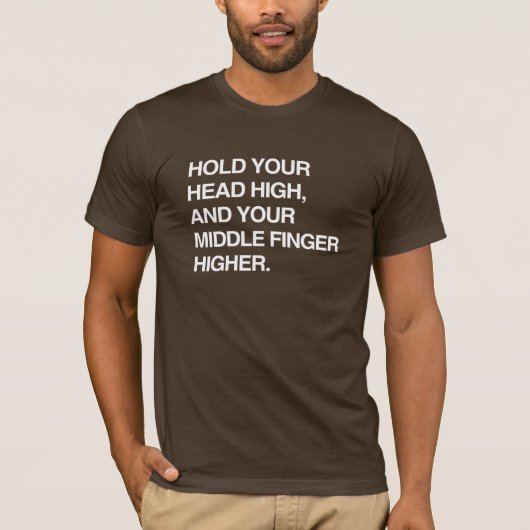 HALTEN SIE IHR HAUPTHOHES UND IHREN MITTELFINGER T-Shirt (Vorderseite)