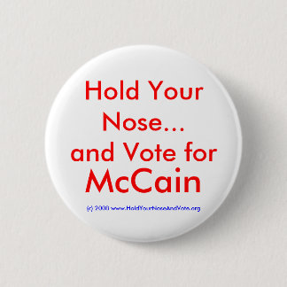 Halten Sie Ihre Nase… und wählen Sie für, McCain Button