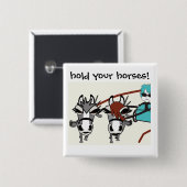halten Sie Ihre Pferde fest Button (Vorne & Hinten)