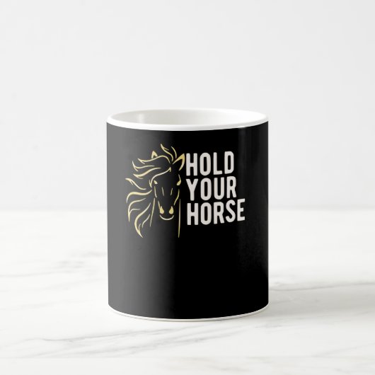 Halten Sie Ihre Pferde Kaffeetasse (Mittel)