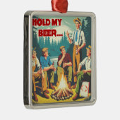 Halten Sie mein Bier-Camping fest Ornament Aus Metall (Rechts)