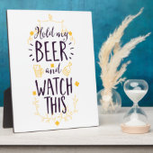 Halten Sie mein Bier fest und sehen Sie sich das a Fotoplatte (Seite)