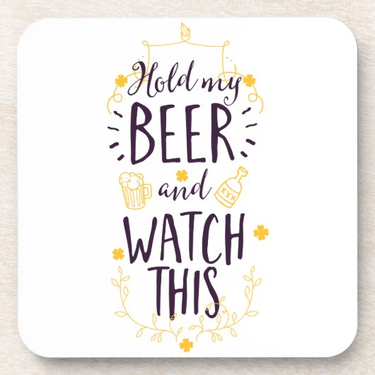 Halten Sie mein Bier fest und sehen Sie sich das a Getränkeuntersetzer (Vorderseite)
