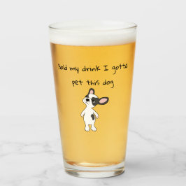 Halten Sie meine Tasse, die ich gotta Pet dieses H Glas