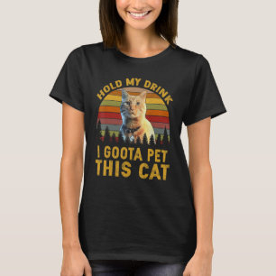 Halten Sie meinen Drink, ich habe diese Katze geko T-Shirt