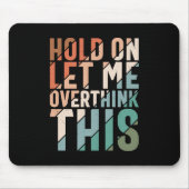 HALTEN SIE MICH AN, DIESEN FUNKTIONIERENDEN SPASS MOUSEPAD (Vorne)