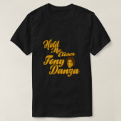 Halten Sie mich Naher Tony Danza Funny T-Shirt (Design vorne)