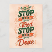 Halten Sie nicht an, wenn Sie müde sind, wenn Sie Postkarte (Vorderseite)