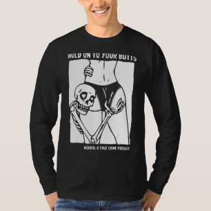 Halten Sie sich an Ihre Hintern Geburtstagskelett T-Shirt