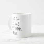 Halten Sie sich fest, lass mir überdenken, Typogra Kaffeetasse (Vorderseite Links)