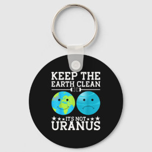 Haltet die Erde sauber, es ist nicht Uranus Schlüsselanhänger