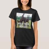 Haltet Eure Pferde Lustiges Meme T-Shirt (Vorderseite)