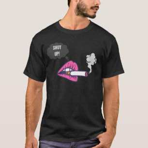 Halt's Maul Wenn Ich Rauche T-Shirt