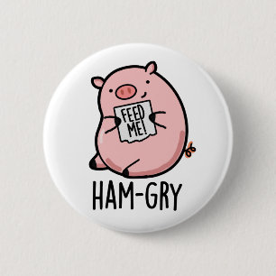 Ham-gry Funny Animal Pig Pun Button