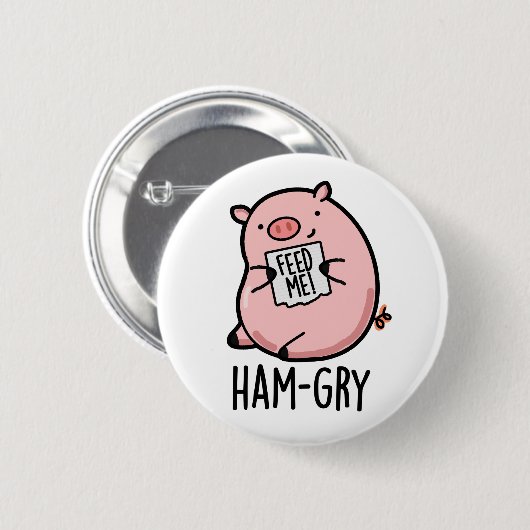 Ham-gry Funny Animal Pig Pun Button (Vorne & Hinten)