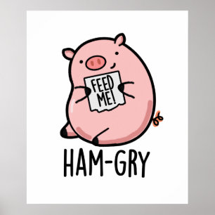 Ham-gry Funny Animal Pig Pun Poster