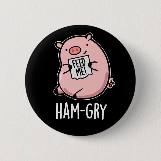 Ham gry Funny Pig Pun Dark BG Button (Vorderseite)