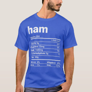 Ham Nutrition Facts Erntedank Kostüm T-Shirt
