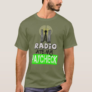 Ham Radio Ate My Paycheck-T - Shirt