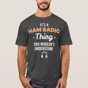Ham-Radio-Bediener-Geschenk-T-Shirt T-Shirt