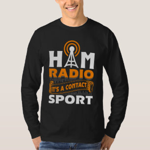 Ham Radio Es ist ein Kontakt Sport Amateur Radio O T-Shirt