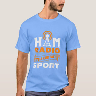 Ham Radio Es ist ein Kontakt Sport Amateur Radio O T-Shirt