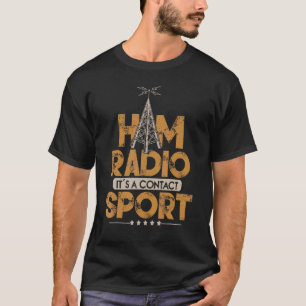 Ham Radio Es ist ein Kontakt Sport Amateur Radio O T-Shirt